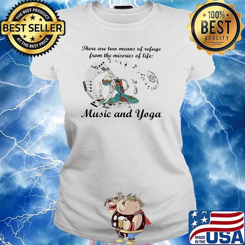 There Are Two Means Of Regule From The Miseries Of Life Music And Yoga Shirt Ladies tee