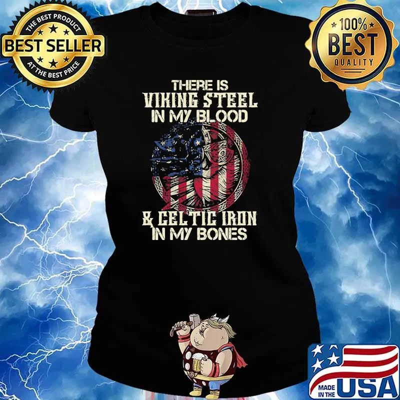 There is viking steel in my blood and celtic iron in my bones american flag s Ladies tee