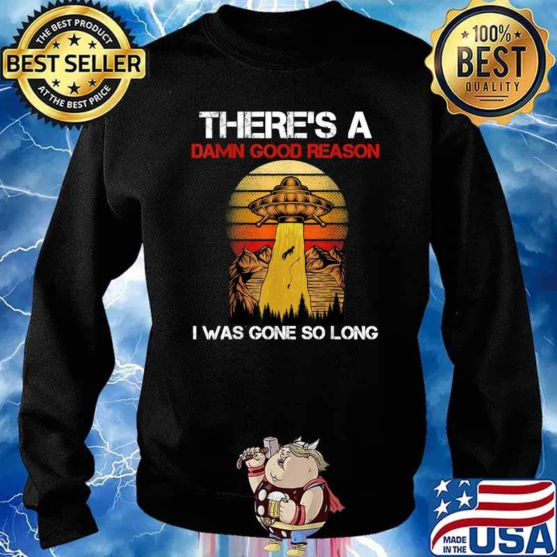 Theres A Damn Good Reason Fishing UFO Alien Abduction Fisherman Vintage Sunset T-Shirt Sweater