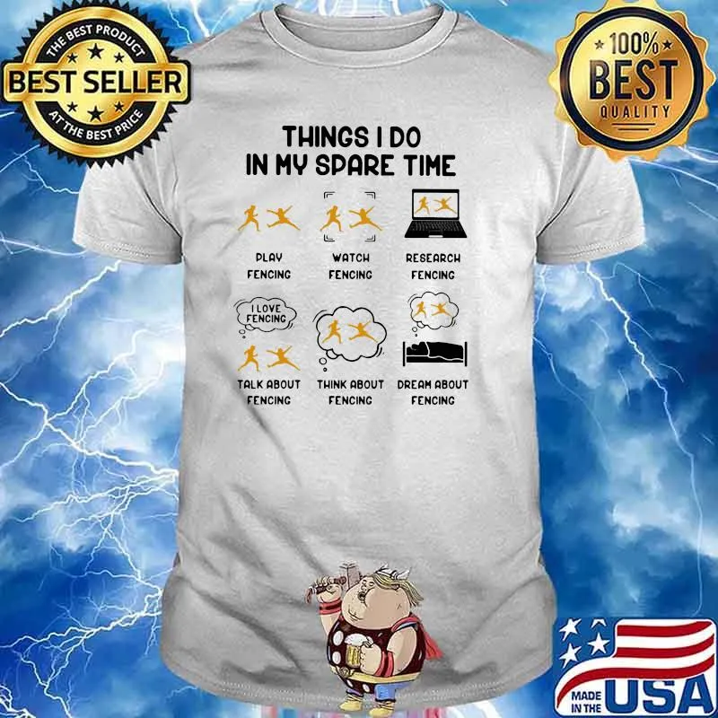 Thing I Do In My Spare Time Fencing Shirt