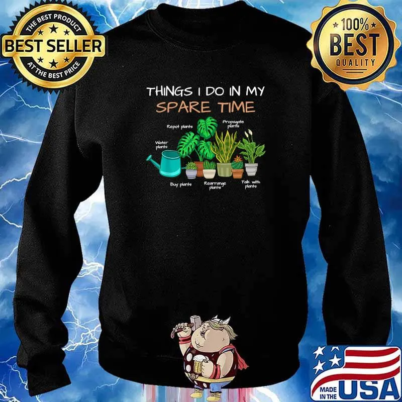 Things I Do In My Spare Time Garden Shirt Sweater