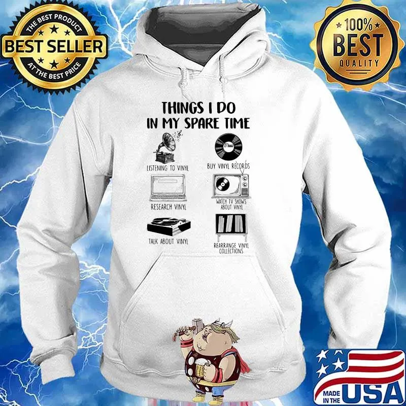 Things i do in my spare time vinyl s Hoodie