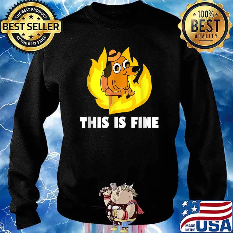 This Is Fine Dog Internet Meme Burning San Francisco T-Shirt Sweater
