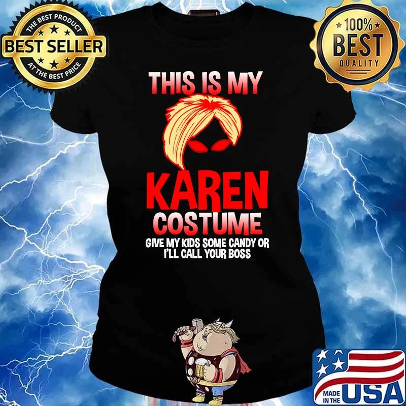 This is my Karen Costume Some Candy Or Call Your Boss Halloween T-Shirt Ladies tee