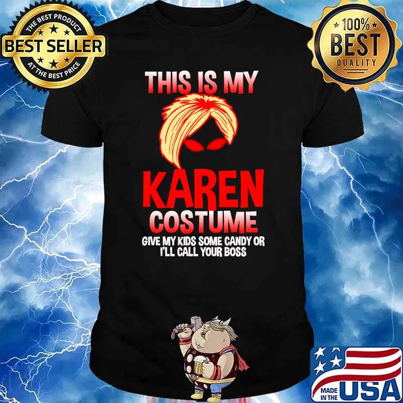 This is my Karen Costume Some Candy Or Call Your Boss Halloween T-Shirt