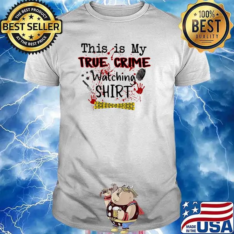 THIS IS MY TRUE CRIME WATCHING BLOOD SHIRT