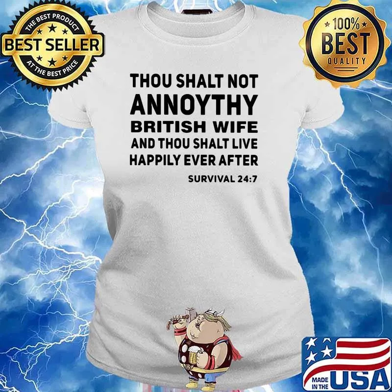 Thou Shalt Not Annoythy British Wife And Thou Shalt Live Happily Ever After Shirt Ladies tee