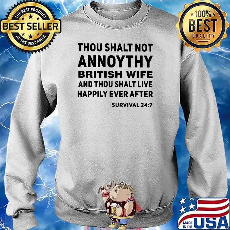 Thou Shalt Not Annoythy British Wife And Thou Shalt Live Happily Ever After Shirt Sweater