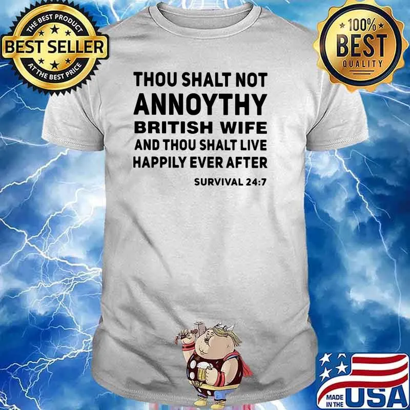 Thou Shalt Not Annoythy British Wife And Thou Shalt Live Happily Ever After Shirt