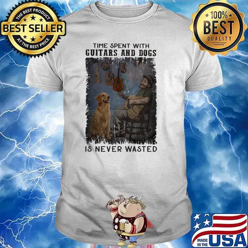 Time spent with guitars and dogs is never wasted shirt