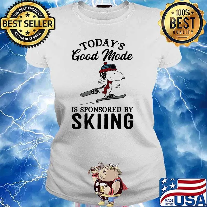Todays good mode is sponsored by skiing snoopy s Ladies tee