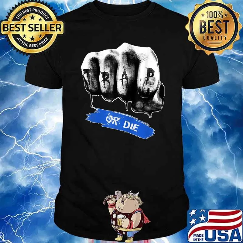 Trap Or Die T-Shirt