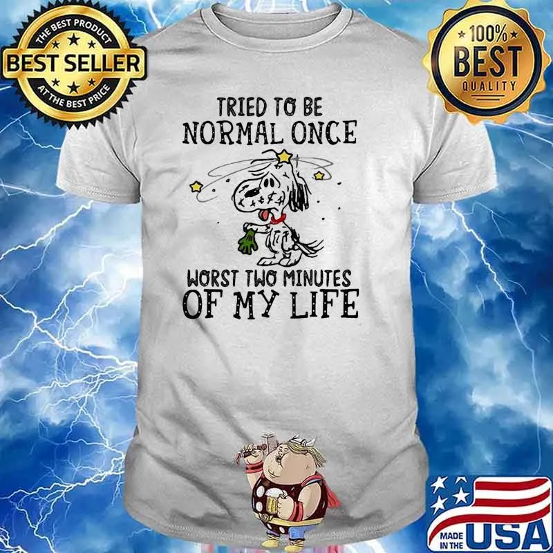 Tried to be normal once worst two minutes of my wife snoopy shirt