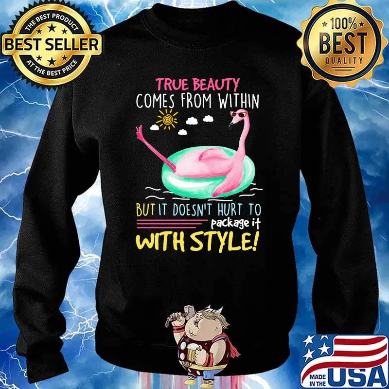 True beauty comes from within but it doesn't hurt to package it with style flamingo Sweater