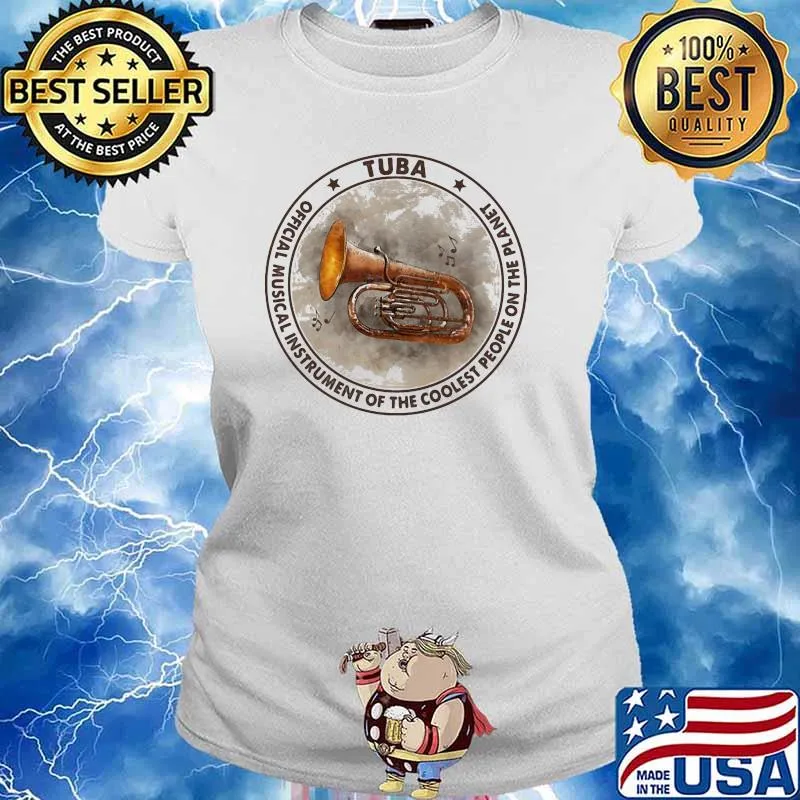 Tuba official musical instrument of the coolest people on the planet Ladies tee