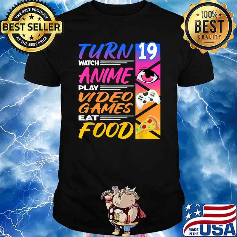 Turn Watch Anime Play Video Games Eat Food 19th Birthday I Gaming Manga I Food Pizza T-Shirt