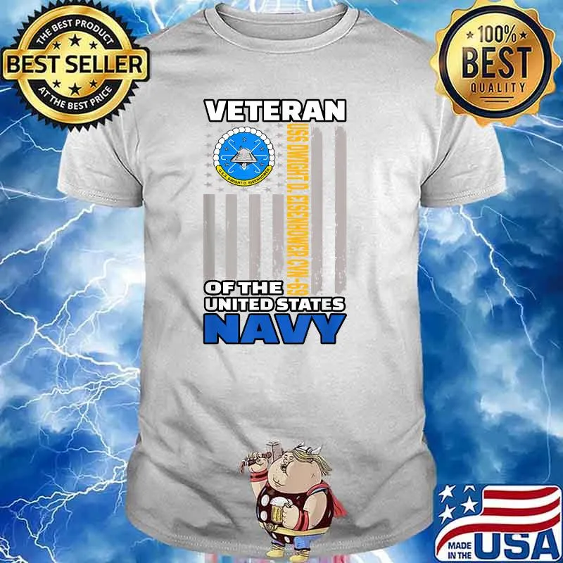 USS Dwight D. Eisenhower CVN-69 Aircraft Carrier Veteran Day Of United States Navy T-Shirt