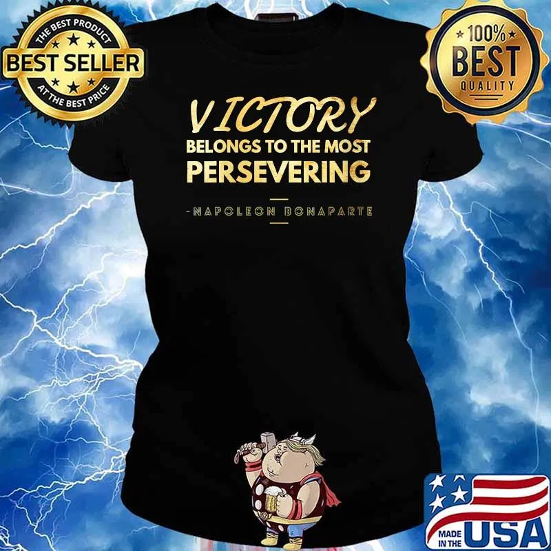 Victory Belongs To The Most Persevering Napoleon Bonapate T-Shirt Ladies tee