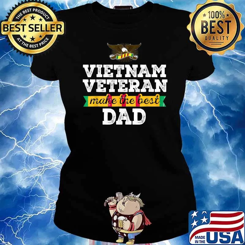 Vietnam Veteran Make The Best Dad T-Shirt Ladies tee