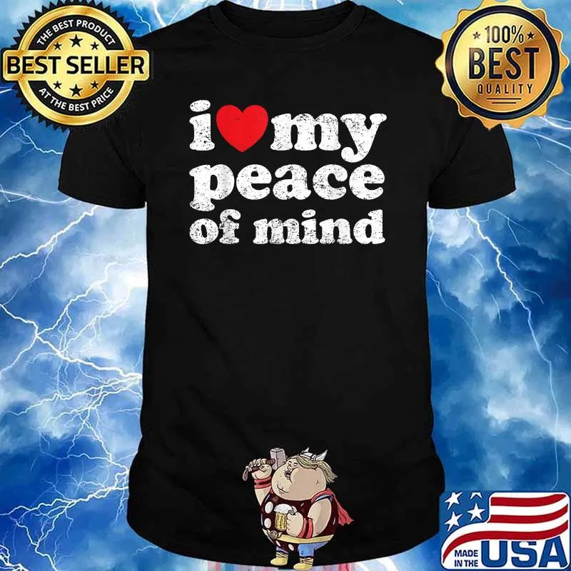 Vintage Distressed I Love My Peace Of Mind Shirt