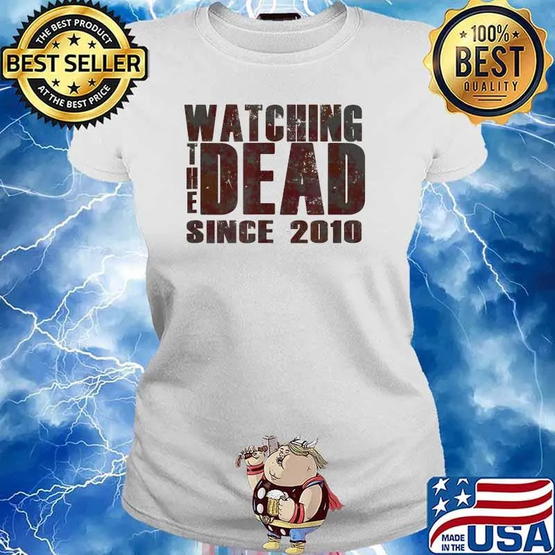 Watching the dead Since 2010 T-Shirt Ladies tee