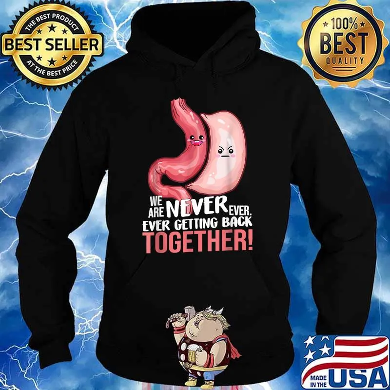 We Are Never Ever Getting Ever Back Bariatric Gastric Surgery Medical Alert T-Shirt Hoodie