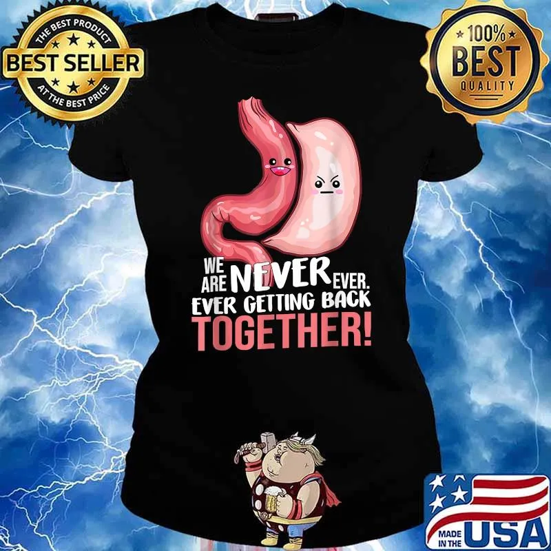 We Are Never Ever Getting Ever Back Bariatric Gastric Surgery Medical Alert T-Shirt Ladies tee