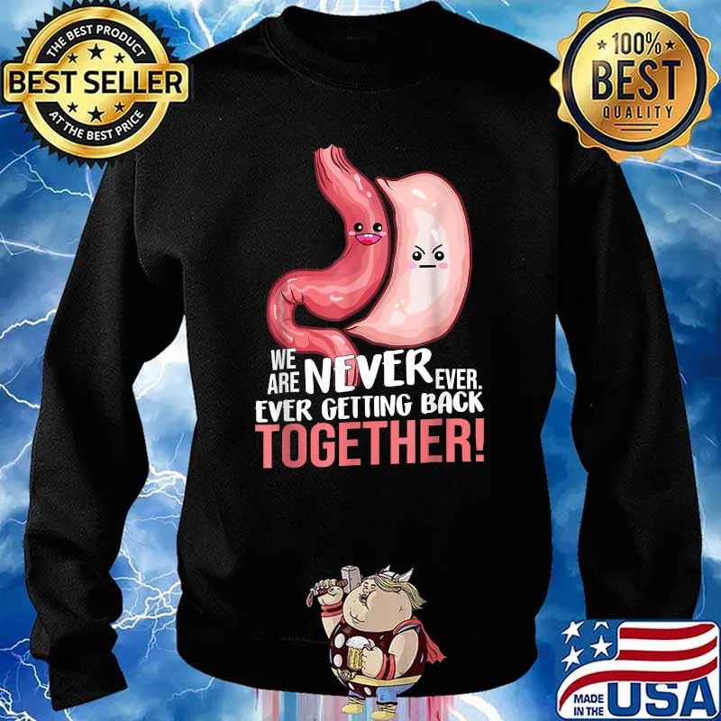 We Are Never Ever Getting Ever Back Bariatric Gastric Surgery Medical Alert T-Shirt Sweater