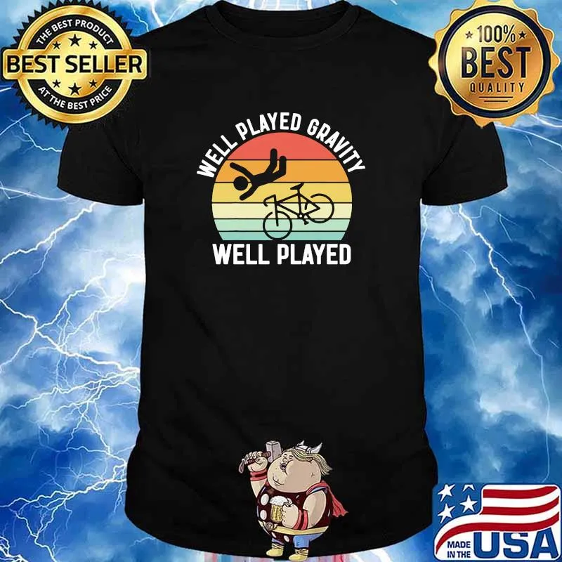 Well played gravity we played biker vintage shirt