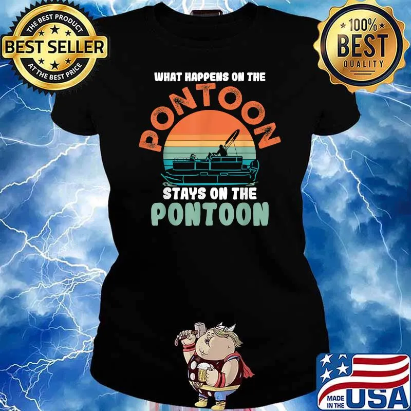 What Happens On The Pontoon Stays On The Pontoon Sailboat Vintage T-Shirt Ladies tee