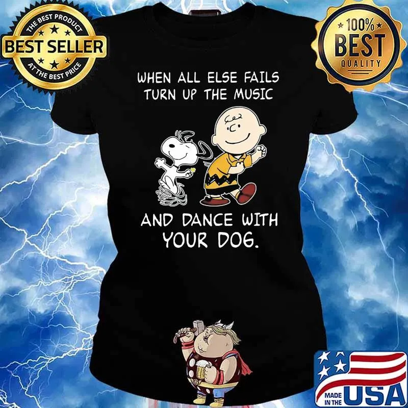 When All Else Fails Turn Up The Music And Dance With Your Dog Snoopy Shirt Ladies tee