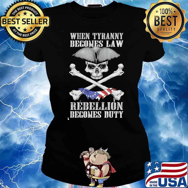 When tyranny becomes law rebellion becomes duty skull american flag s Ladies tee
