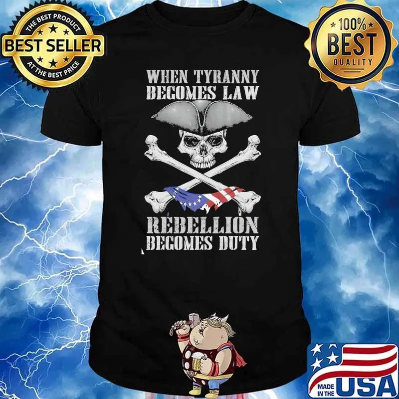 When tyranny becomes law rebellion becomes duty skull american flag shirt