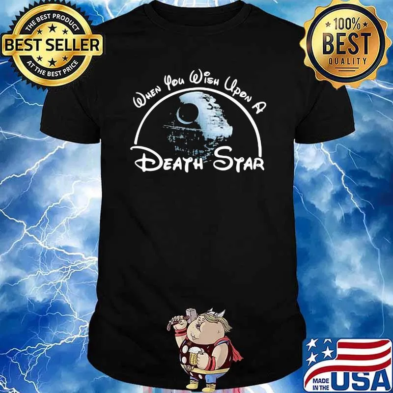 When You Wish Upon a Death Star Shirt