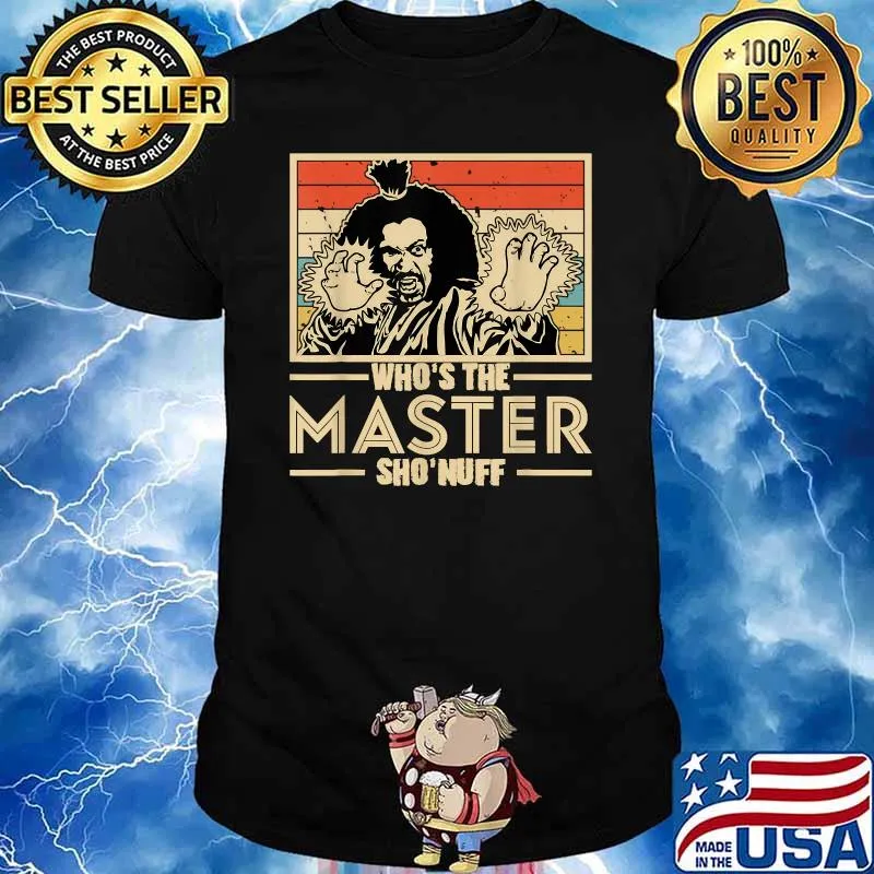 Who's The Master You Say Sho'nuff! Vintage T-Shirt