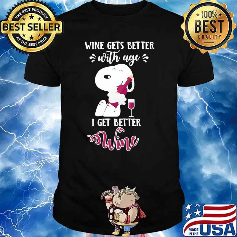Wine gets better with age i get better wine snoopy shirt