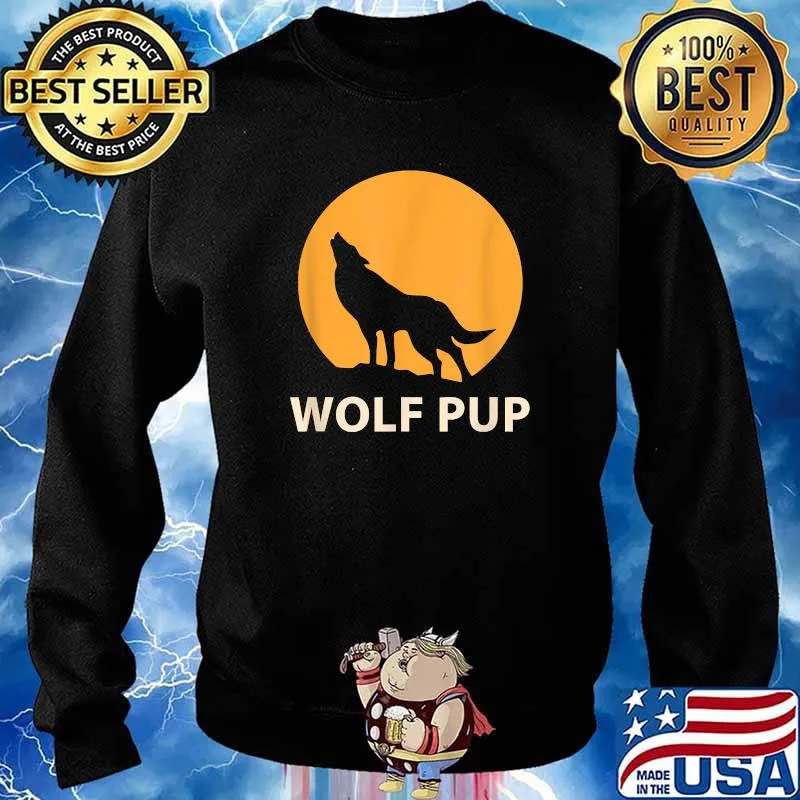 Wolf Pup Be Brave Stay Wild Shirt Sweater