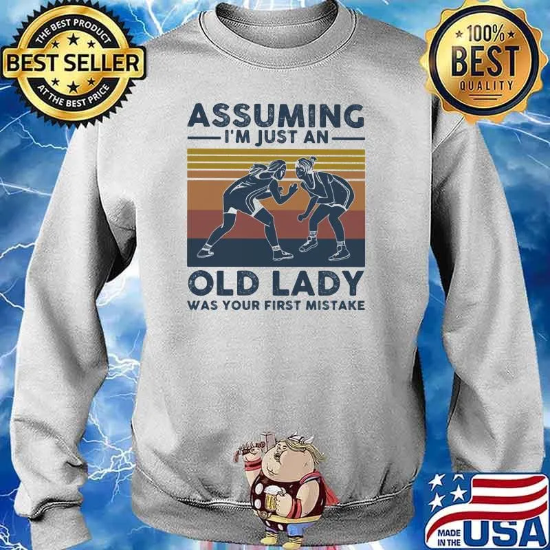 Wrestling - Assuming I'm Just An Old Lady Was Your First Mistake Vintage Shirt Sweater