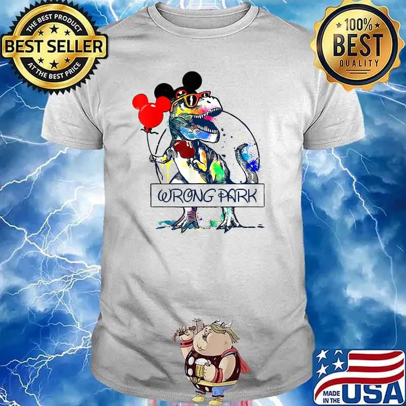 Wrong Dinosaur Tyrannosaurus Park Shirt