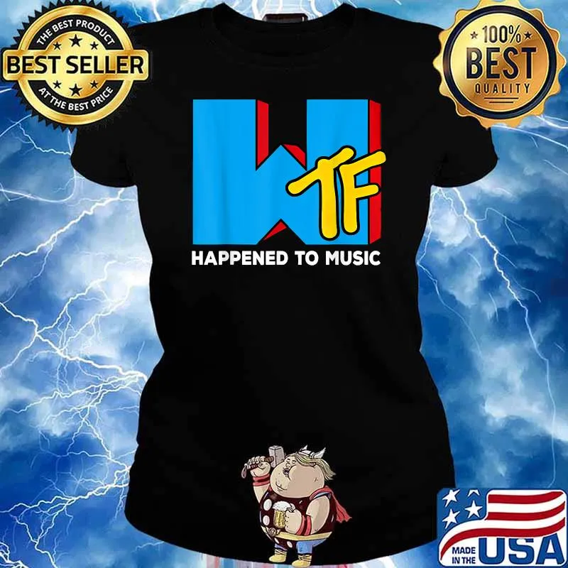 WTF Happened To Music T-Shirt Ladies tee
