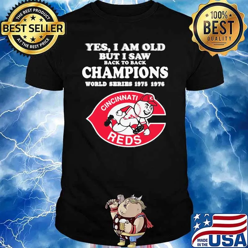 Yes I Am Old But I Saw Back To Back Champions World Series 1975 Reds Shirt