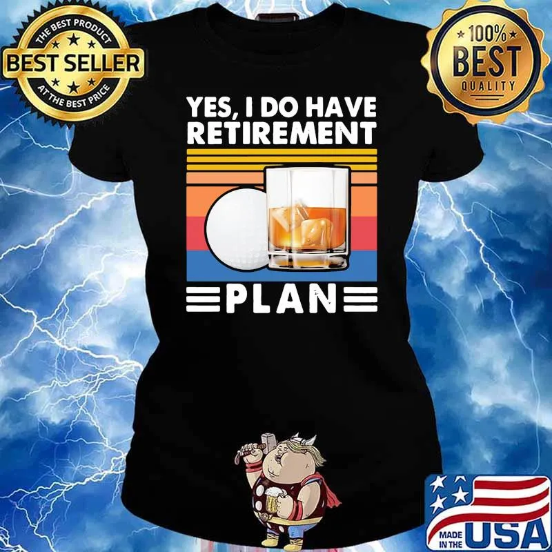 Yes i do have retirement plan golf coffee vintage Ladies tee
