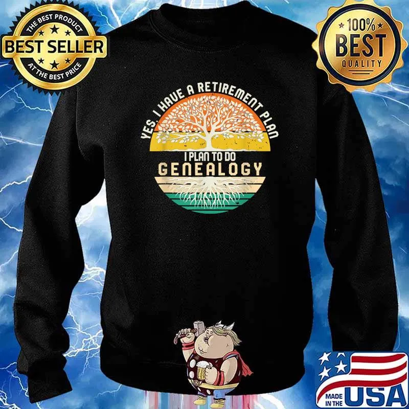 Yes I Have A Retirement Plan I Plan To Do Genealogy Vintage T-Shirt Sweater