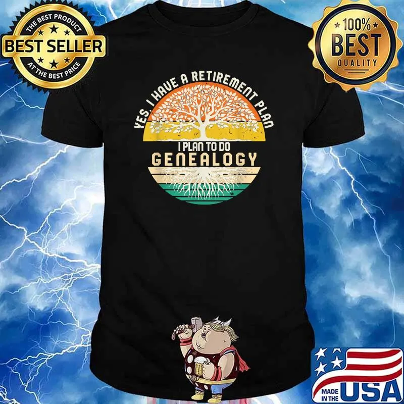 Yes I Have A Retirement Plan I Plan To Do Genealogy Vintage T-Shirt