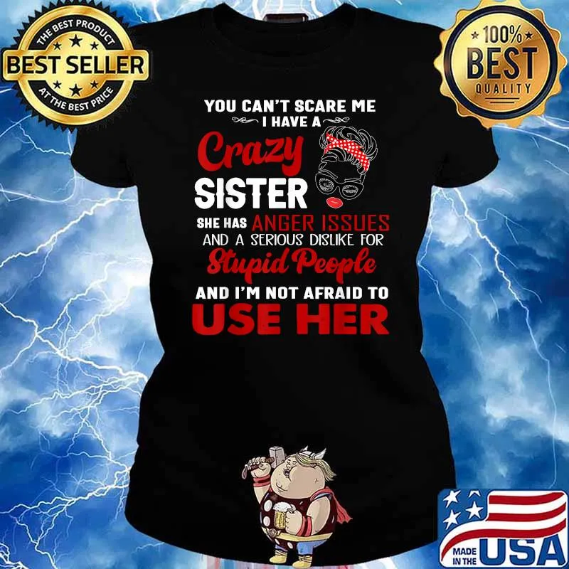 You Can't Scare Me I Have A Crazy Sister For Sister Day T-Shirt Ladies tee