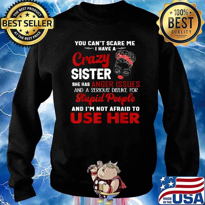 You Can't Scare Me I Have A Crazy Sister For Sister Day T-Shirt Sweater