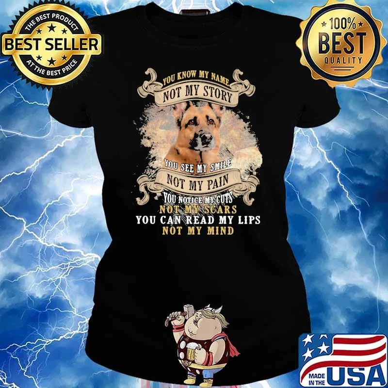 You Know My Name Not My Story You See My Smile Not My Pain German Shirt Ladies tee