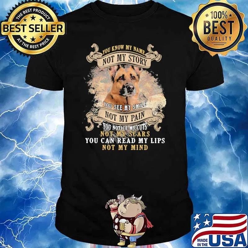 You Know My Name Not My Story You See My Smile Not My Pain German Shirt