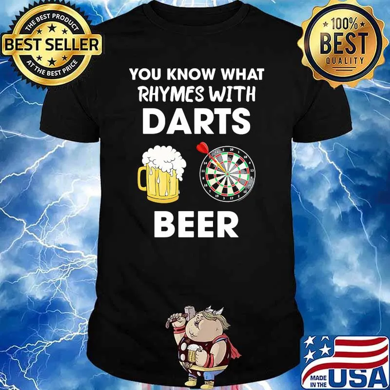 You know what rhymes with darts beer shirt