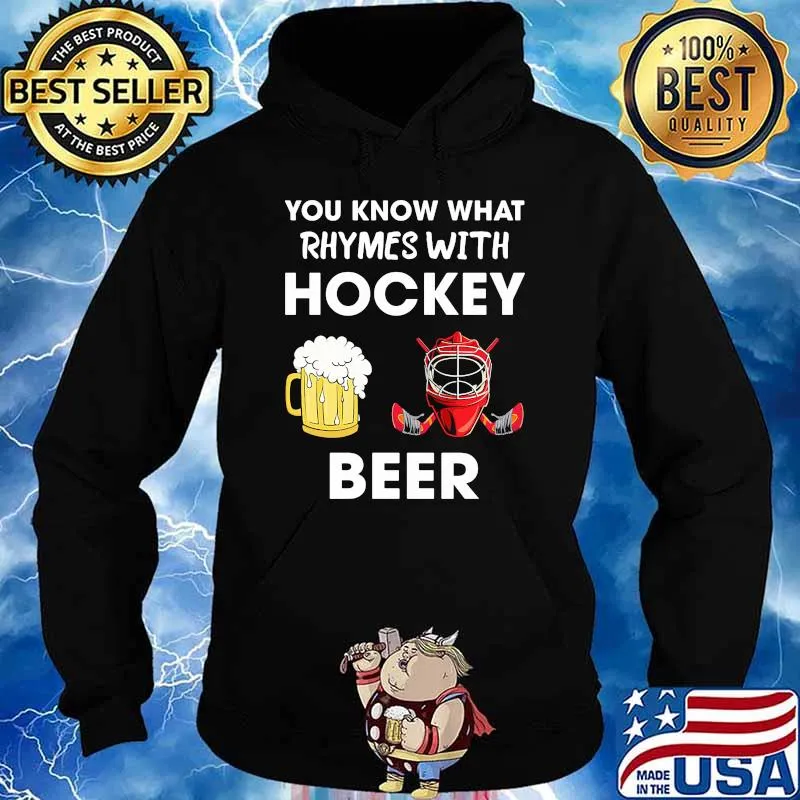 You know what rhymes with hockey beer Hoodie
